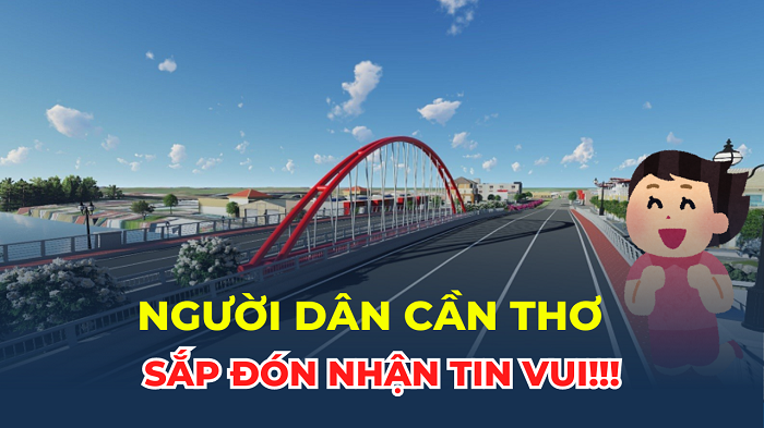 Người dân Cần Thơ sắp đón nhận tin vui